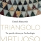 Daniele Manacorda - Triangolo virtuoso - Tre parole chiave per l'archeologia 